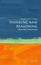 Thinking and Reasoning: A Very Short Introduction - Jonathan St. B. T. Evans - Anglická literatura Thinking and Reasoning: A Very Short Introduction