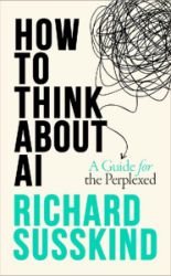 How To Think About AI - Richard Susskind - Produkty How To Think About AI