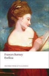 Evelina: Or the History of A Young Lady's Entrance into the World Evelina: Or the History of A Young Lady's Entrance into the World
