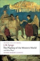The Playboy of the Western World and Other Plays: Riders to the Sea; The Shadow of the Gle The Playboy of the Western World and Other Plays: Riders to the Sea; The Shadow of the Gle