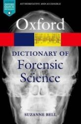 Oxford Dictionary of Forensic Science Oxford Dictionary of Forensic Science