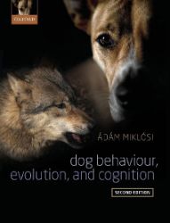 Dog Behaviour, Evolution, and Cognition - Ádám Miklósi - Produkty Dog Behaviour, Evolution, and Cognition