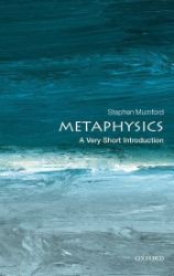 Metaphysics: A Very Short Introduction - Stephen Mumford - Produkty Metaphysics: A Very Short Introduction