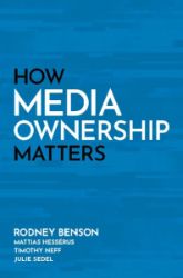 How Media Ownership Matters - Rodney Benson - Produkty How Media Ownership Matters