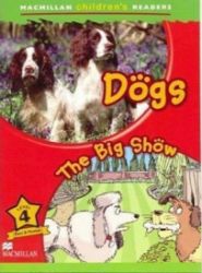 Macmillan Children´s Readers Level 4 Dogs / The Big Show
