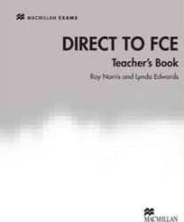 Direct to FCE: Teacher's Book Direct to FCE: Teacher's Book