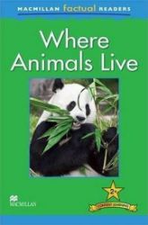 Macmillan Factual Readers 2+ Where Animals Live Macmillan Factual Readers 2+ Where Animals Live