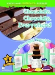 Macmillan Children's Readers 4: Chocolate, Chocolate, Everywhere! Macmillan Children's Readers 4: Chocolate, Chocolate, Everywhere!