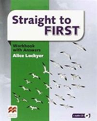 Straight to First: Workbook with Key - Alice Lockyer - Odborná angličtina Straight to First: Workbook with Key