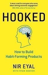 Hooked : How to Build Habit-Forming Products Hooked : How to Build Habit-Forming Products