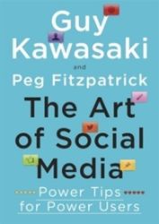The Art of Social Media - Power Tips for Power Users - Guy Kawasaki - Knihy o technologii v angličtině The Art of Social Media - Power Tips for Power Users