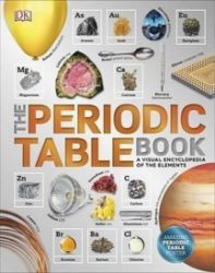 The Periodic Table Book : A Visual Encyclopedia of the Elements