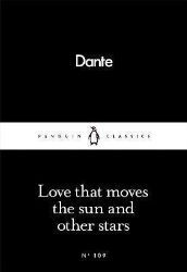 Love That Moves the Sun and Other Stars - Dante Alighieri - Little Black Classics Love That Moves the Sun and Other Stars