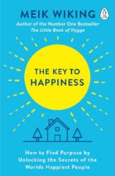 The Key to Happiness: How to Find Purpose by Unlocking the Secrets of the World's Happiest - Meik Wiking - Seberozvojové knihy v agličtině The Key To Happiness