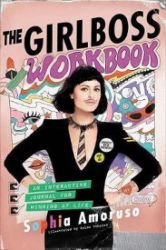 The Girlboss Workbook : An Interactive Journal for Winning at Life The Girlboss Workbook : An Interactive Journal for Winning at Life