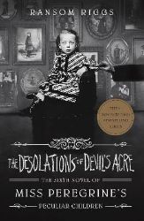 The Desolations of Devil's Acre : Miss Peregrine's Peculiar Children - Ransom Riggs - Young Adult fantasy v angličtině The Desolations of Devil´s Acre : Miss Peregrine´s Peculiar Children