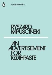 An Advertisement for Toothpaste - Ryszard Kapuściński - Klasická literatura v angličtině An Advertisement for Toothpaste