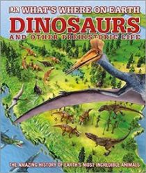 Whats Where on Earth Dinosaurs Whats Where on Earth Dinosaurs