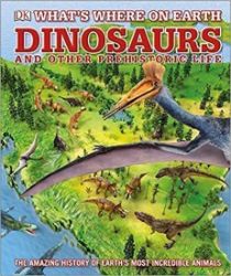 Whats Where on Earth Dinosaurs - Anglická literatura Whats Where on Earth Dinosaurs