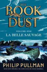 La Belle Sauvage: The Book of Dust Volume One - Philip Pullman - Young Adult fantasy v angličtině La Belle Sauvage: The Book of Dust Volume One