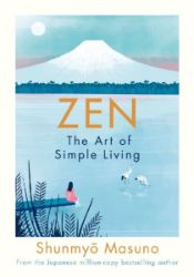 Zen: The Art of Simple Living - Shunmyo Masuno - Seberozvojové knihy v agličtině Zen: The Art of Simple Living
