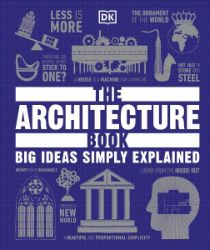 The Architecture Book - kolektiv autorů - Knihy o architektuře v angličtině The Architecture Book : Big Ideas Simply Explained