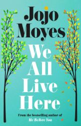 We All Live Here - Jojo Moyes - Romány pro ženy v angličtině We All Live Here