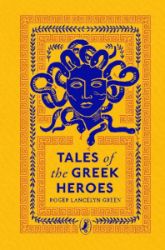 Tales of the Greek Heroes - Roger Lancelyn Green - Puffin Clothbound Classics Tales of the Greek Heroes