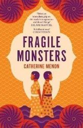 Fragile Monsters - Catherine Menon - Historické romány v angličtině Fragile Monsters