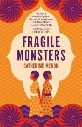 Fragile Monsters - Catherine Menon - Historické romány v angličtině Fragile Monsters