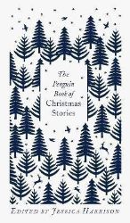 The Penguin Book of Christmas Stories - Penguin Clothbound Classics The Penguin Book of Christmas Stories