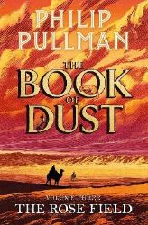 Rose Field: The Book of Dust Volume Three