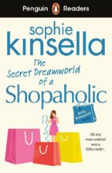 Penguin Readers Level 3: The Secret Dreamworld Of A Shopaholic (ELT Graded Reader) - Sophie Kinsella - Čtení v angličtině Penguin Readers Level 3: The Secret Dreamworld Of A Shopaholic (ELT Graded Reader)