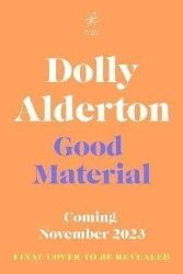 Good Material - Dolly Alderton - Současná beletrie v angličtině Good Material