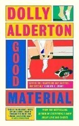 Good Material: THE INSTANT SUNDAY TIMES BESTSELLER, FROM THE AUTHOR OF EVERYTHING I KNOW A Good Material: THE INSTANT SUNDAY TIMES BESTSELLER, FROM THE AUTHOR OF EVERYTHING I KNOW A