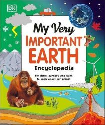 My Very Important Earth Encyclopedia: For Little Learners Who Want to Know Our Planet - kolektiv autorů - Naučná literatura v angličtině My Very Important Earth Encyclopedia: For Little Learners Who Want to Know Our Planet