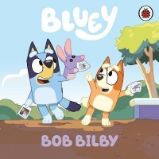 Bluey: Bob Bilby - Dětská cizojazyčná literatura Bluey: Bob Bilby
