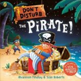 Don´t Disturb The Pirate - Anglické knihy pro děti Don´t Disturb The Pirate