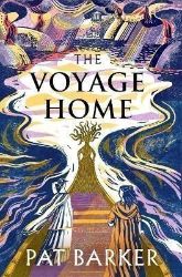 The Voyage Home - Pat Barker - Životopisné romány v angličtině The Voyage Home