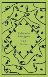 Hell Screen - Rjúnosuke Akutagawa - Penguin Clothbound Classics Hell Screen