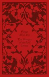 The Masque of the Red Death - Edgar Allan Poe - Penguin Clothbound Classics The Masque of the Red Death
