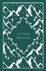 The Cossacks - Lev Nikolajevič Tolstoj - Penguin Clothbound Classics The Cossacks