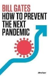 How To Prevent the Next Pandemic - Bill Gates - Knihy o vědě v angličtině How To Prevent the Next Pandemic