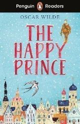 Penguin Readers Starter Level: The Happy Prince (ELT Graded Reader) - Oscar Wilde - Čtení v angličtině Penguin Readers Starter Level: The Happy Prince (ELT Graded Reader)