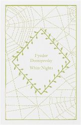 White Nights - Fjodor Michajlovič Dostojevskij - Penguin Clothbound Classics White Nights