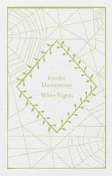 White Nights - Fjodor Michajlovič Dostojevskij - Penguin Clothbound Classics White Nights
