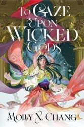 To Gaze Upon Wicked Gods - Young Adult fantasy v angličtině To Gaze Upon Wicked Gods