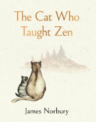 The Cat Who Taught Zen: The beautifully illustrated new tale from the bestselling author o - James Norbury - Seberozvojové knihy v agličtině Cat Who Taught Zen
