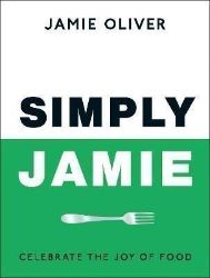 Simply Jamie: Celebrate the Joy of Food Simply Jamie: Celebrate the Joy of Food
