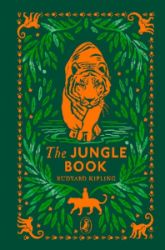 The Jungle Book: 130th Anniversary Edition - Rudyard Kipling - Puffin Clothbound Classics The Jungle Book: 130th Anniversary Edition